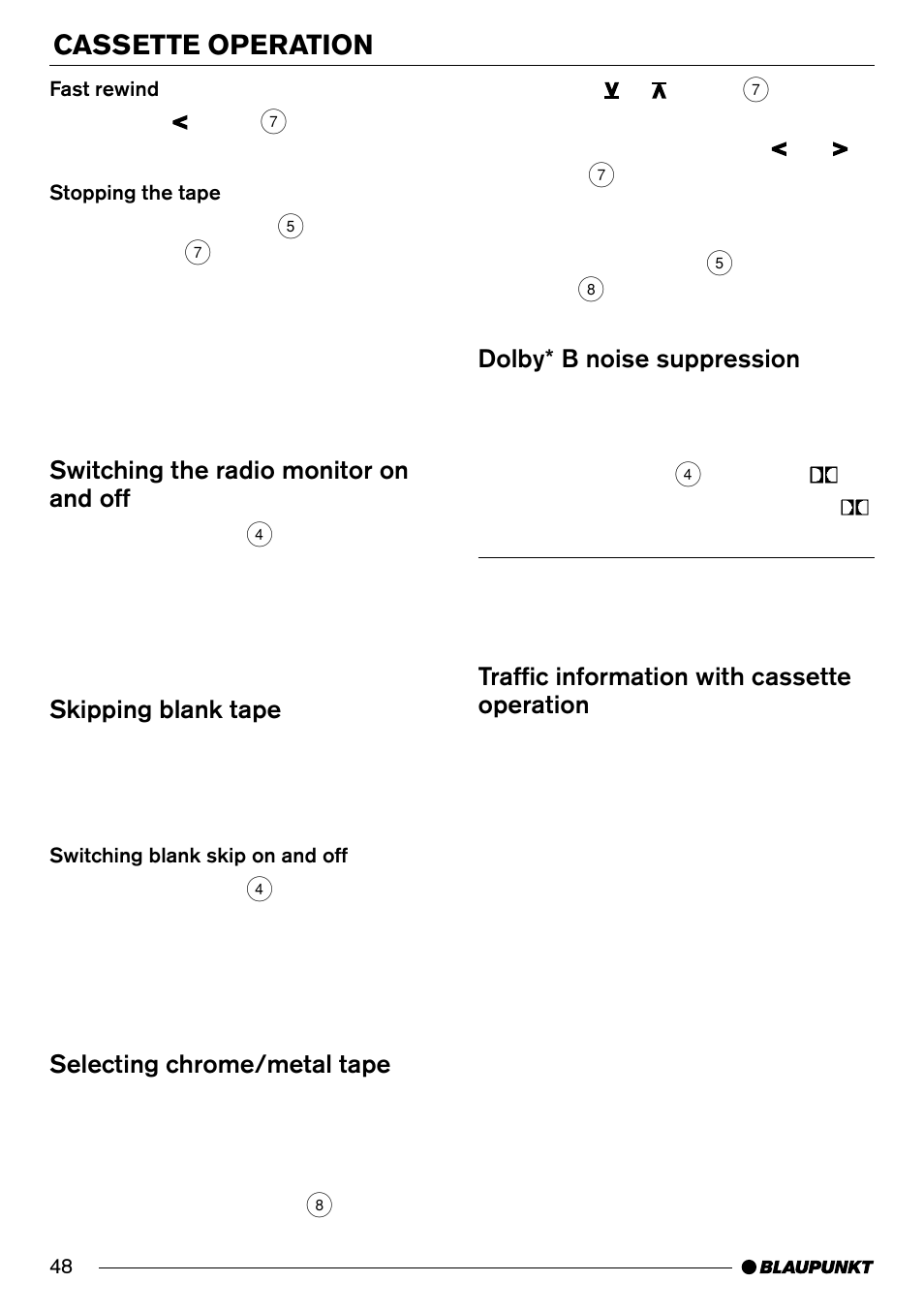 Cassette operation, Switching the radio monitor on and off, Skipping blank tape | Selecting chrome/metal tape, Dolby* b noise suppression, Traffic information with cassette operation | Blaupunkt Arizona DJ70 User Manual | Page 21 / 30