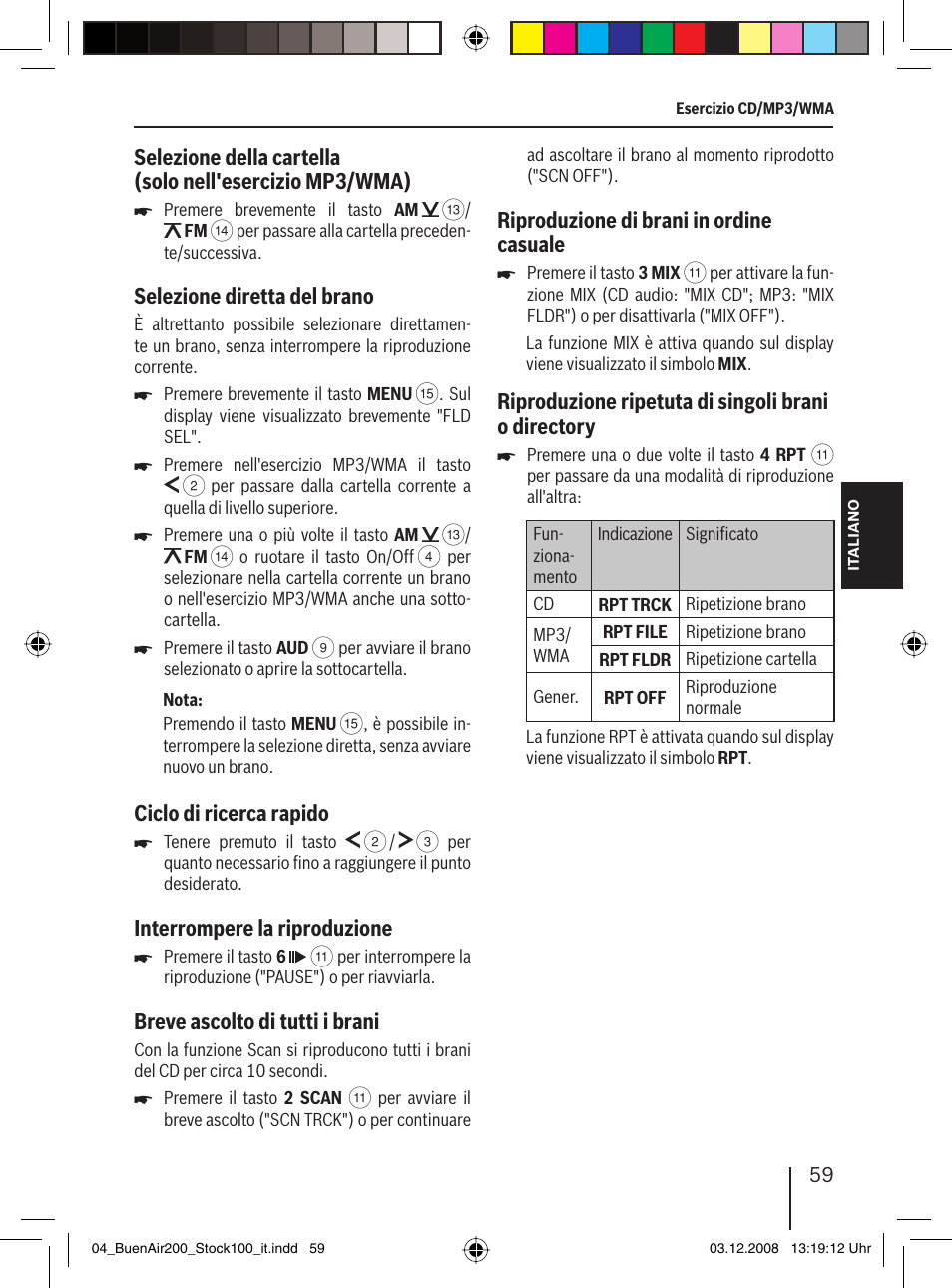 Selezione diretta del brano, Ciclo di ricerca rapido, Interrompere la riproduzione | Breve ascolto di tutti i brani, Riproduzione di brani in ordine casuale, Riproduzione ripetuta di singoli brani o directory | Blaupunkt BUENOS AIRES 200 7 649 020 110 User Manual | Page 59 / 140