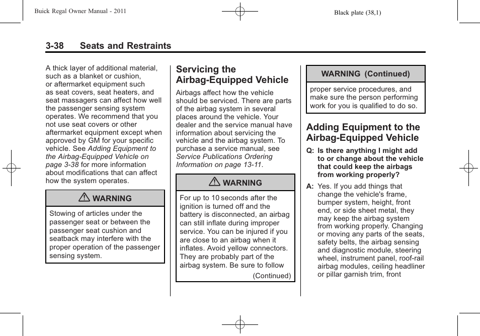 Servicing the airbag-equipped vehicle, Adding equipment to the airbag-equipped vehicle, Servicing the airbag-equipped | Vehicle -38, Equipment to the, Airbag-equipped vehicle -38 | Buick REGAL 2011 User Manual | Page 80 / 368