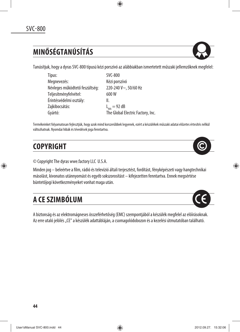 Minőségtanúsítás, Copyright, A ce szimbólum | Svc-800 | Dyras SVC-800 User Manual | Page 44 / 45