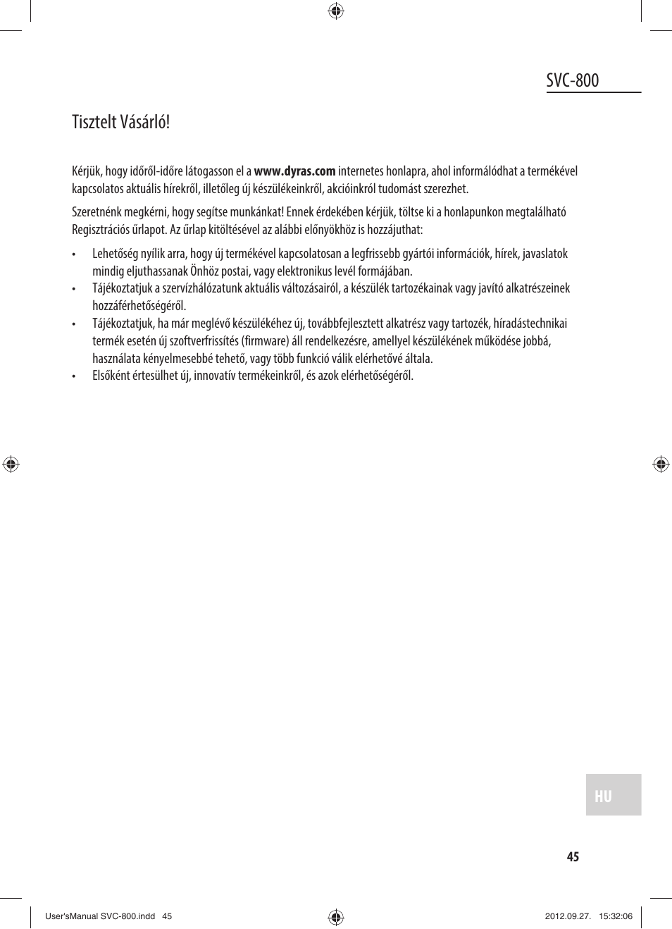 Svc-800, Tisztelt vásárló | Dyras SVC-800 User Manual | Page 45 / 45