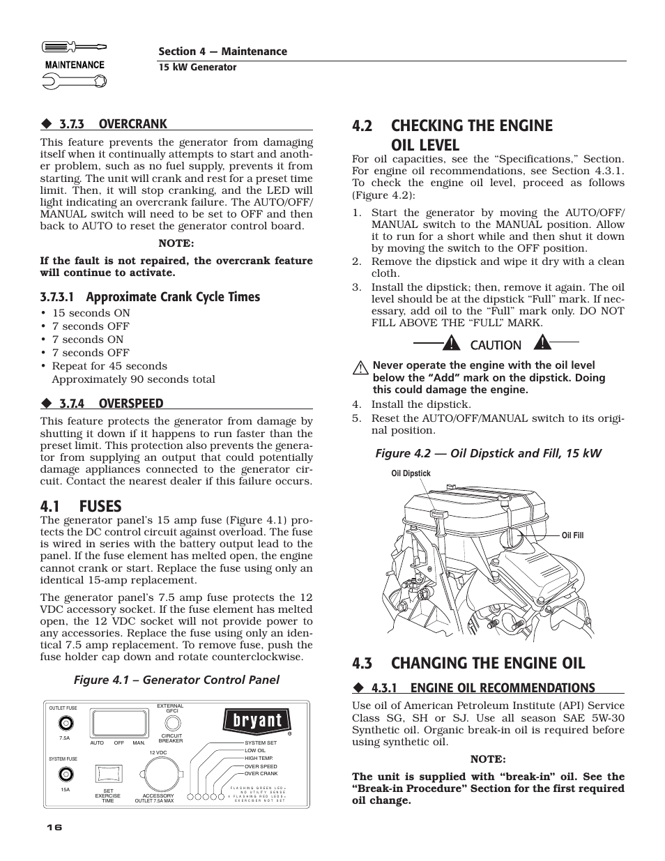 1 fuses, 2 checking the engine oil level, 3 changing the engine oil | 3 overcrank, 1 approximate crank cycle times, 4 overspeed, 1 engine oil recommendations, Figure 4.1 – generator control panel, Figure 4.2 — oil dipstick and fill, 15 kw | Bryant ASPAX1BBA015 User Manual | Page 18 / 44