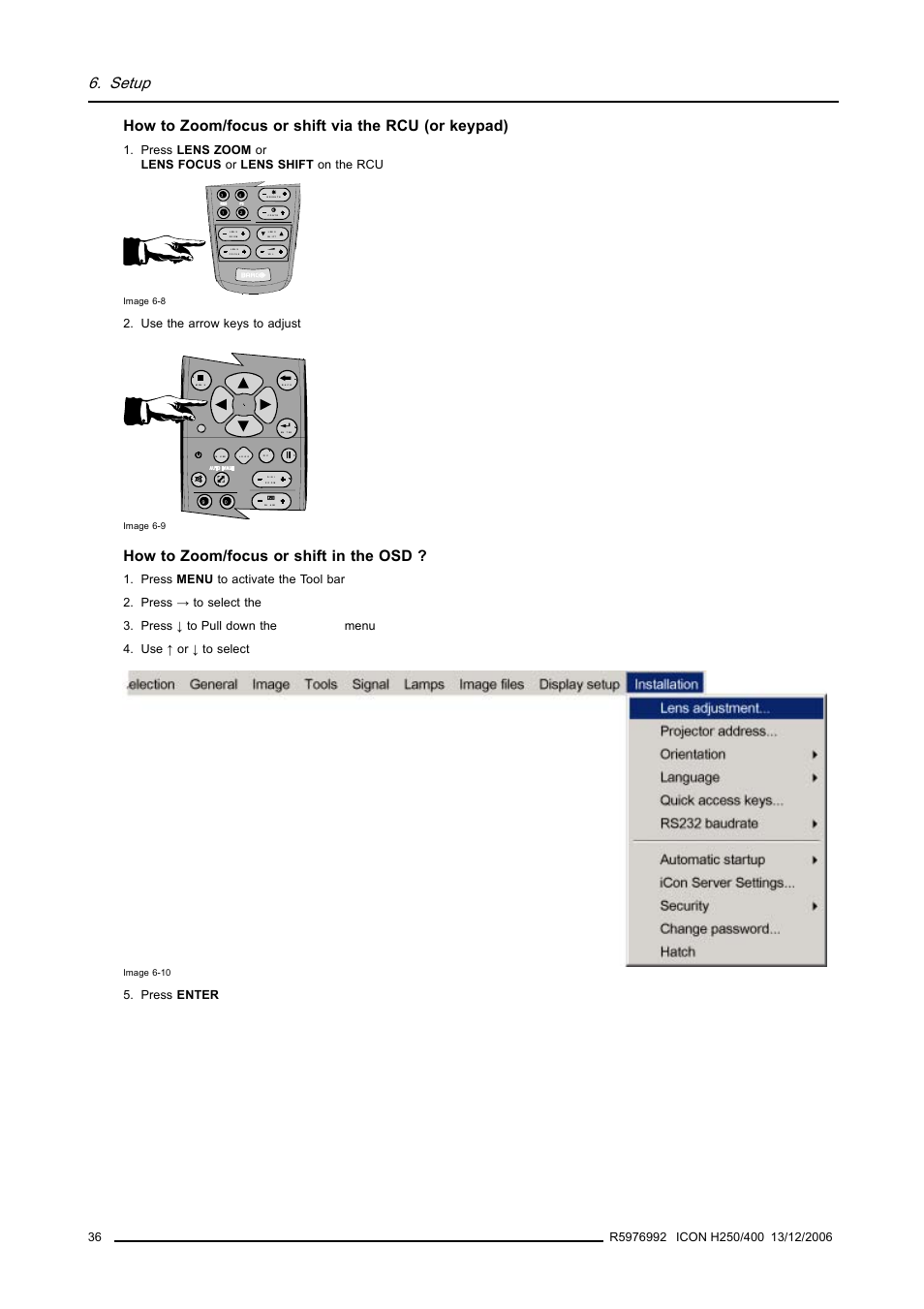 Setup, How to zoom/focus or shift via the rcu (or keypad), How to zoom/focus or shift in the osd | Use the arrow keys to adjust | Barco ICON H250/400 R9010510 User Manual | Page 42 / 154