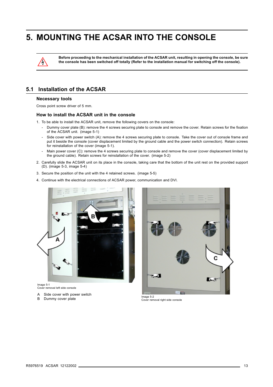 Mounting the acsar into the console, 1 installation of the acsar | Barco R9806700 User Manual | Page 17 / 105