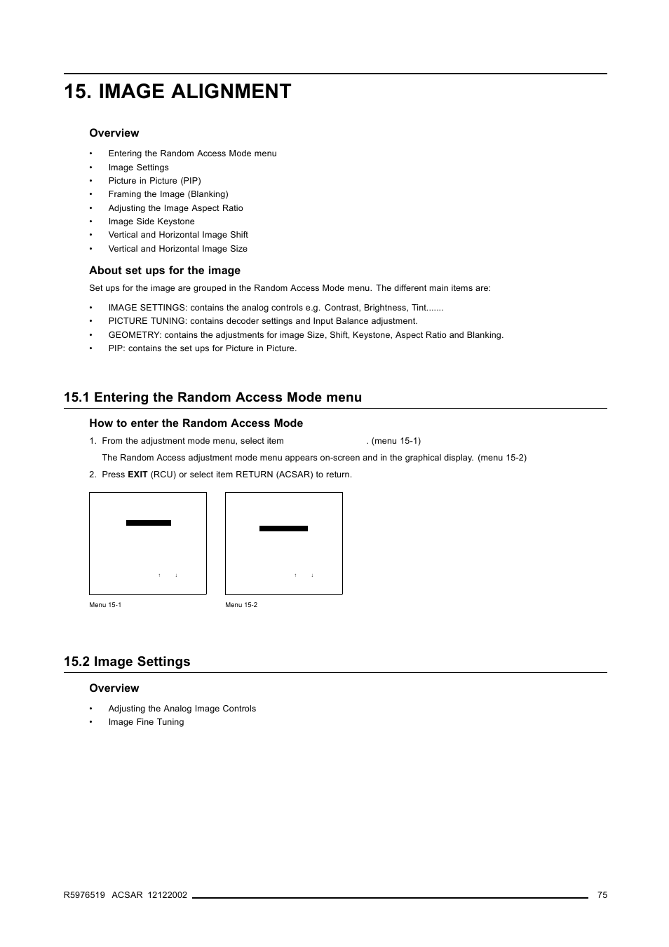 Image alignment, 1 entering the random access mode menu, 2 image settings | 1entering the random access mode menu, 75 15.2image settings, Overview, About set ups for the image, How to enter the random access mode | Barco R9806700 User Manual | Page 79 / 105
