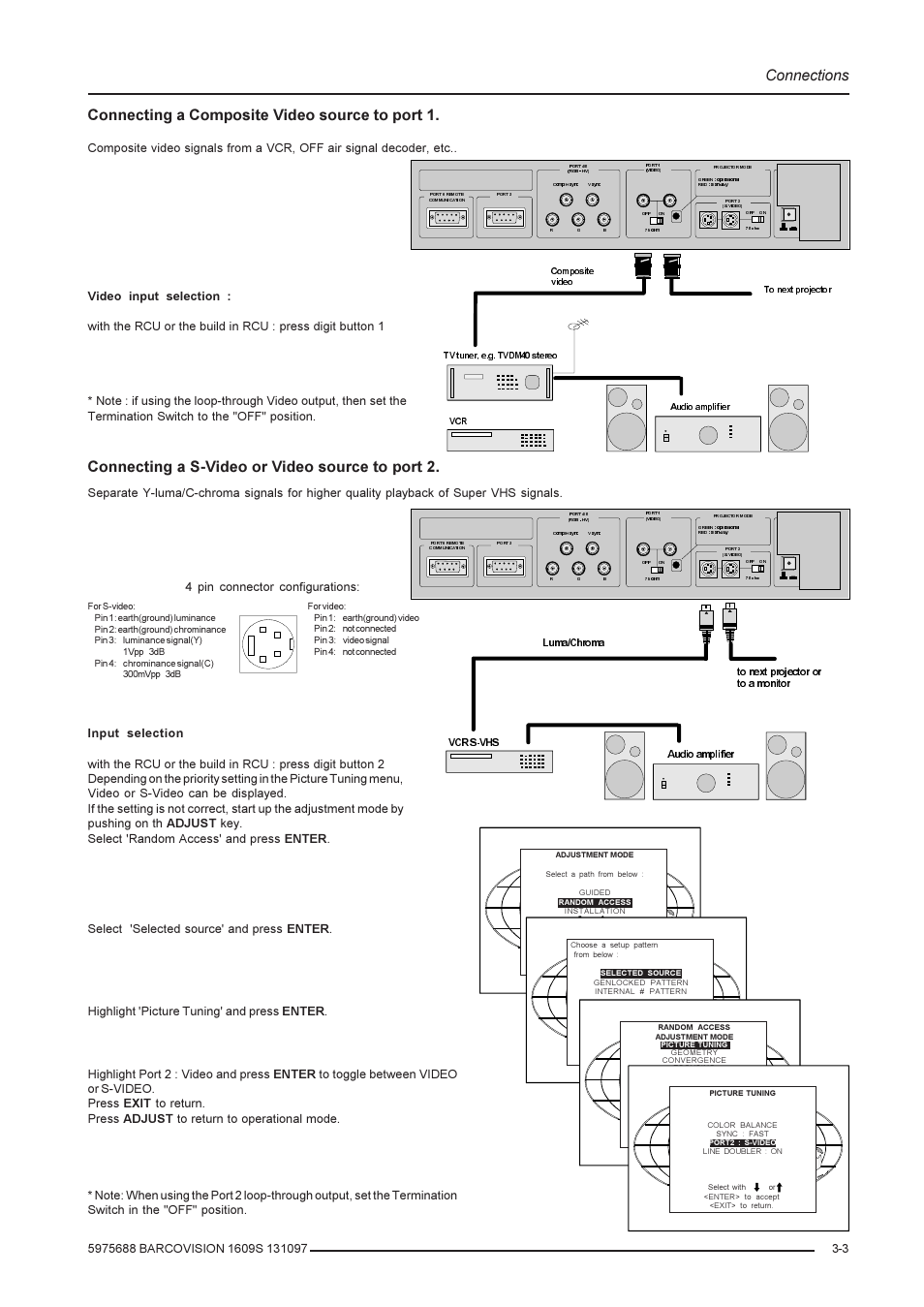 Connections, Connecting a composite video source to port 1, Connecting a s-video or video source to port 2 | 4 pin connector configurations | Barco R9002240 User Manual | Page 13 / 59