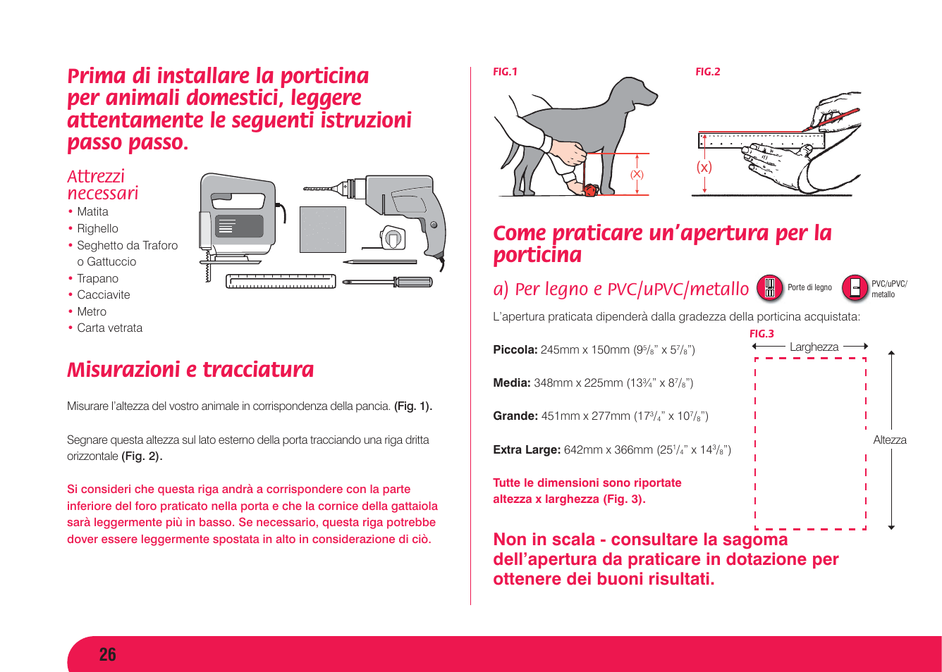 Misurazioni e tracciatura, Come praticare un’apertura per la porticina, Attrezzi necessari | A) per legno e pvc/upvc/metallo | Petsafe Aluminium Pet Door User Manual | Page 27 / 40