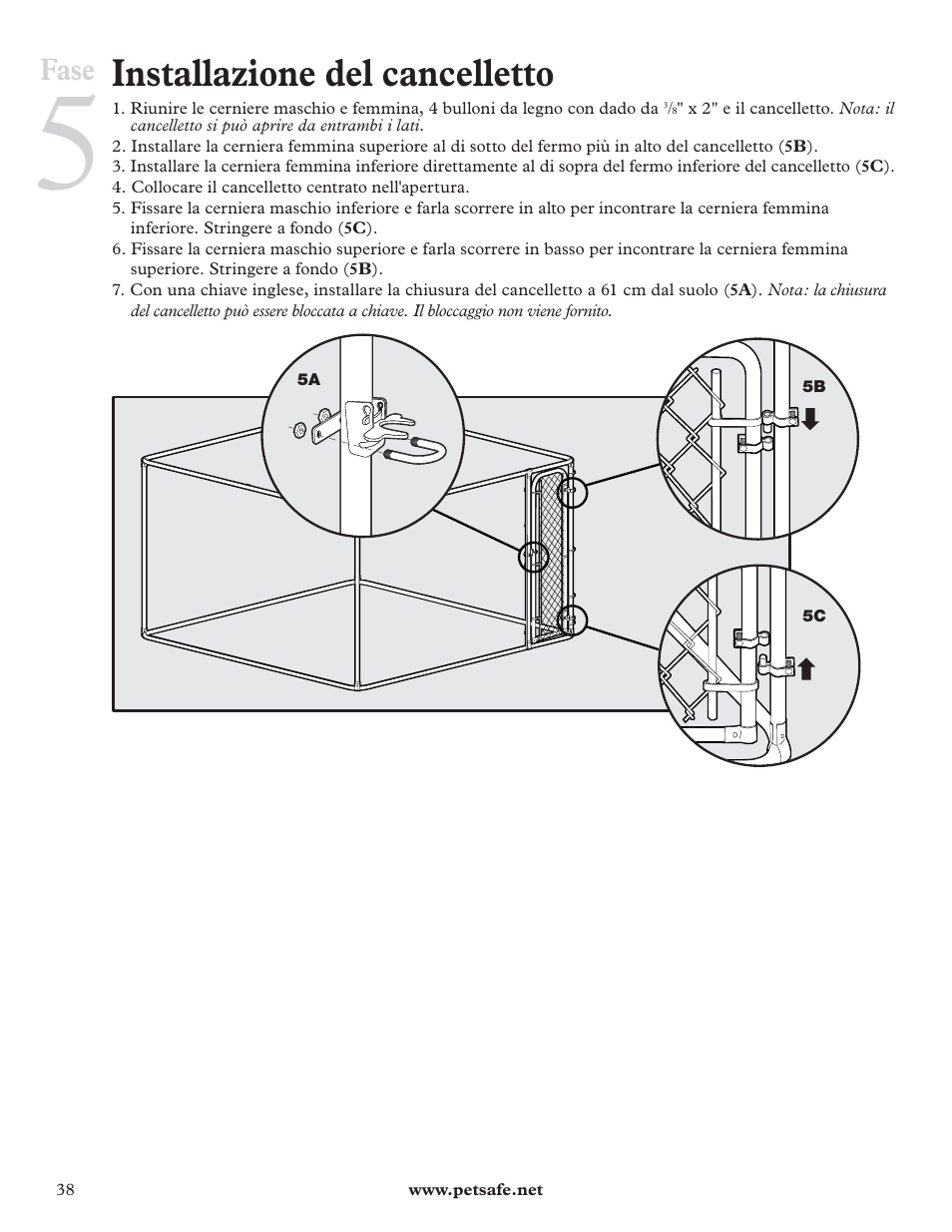 Installazione del cancelletto, Fase | Petsafe DIY Dog Kennel - 2.29 m (W) x 2.29 m (D) x 1.22 m (H) User Manual | Page 38 / 52