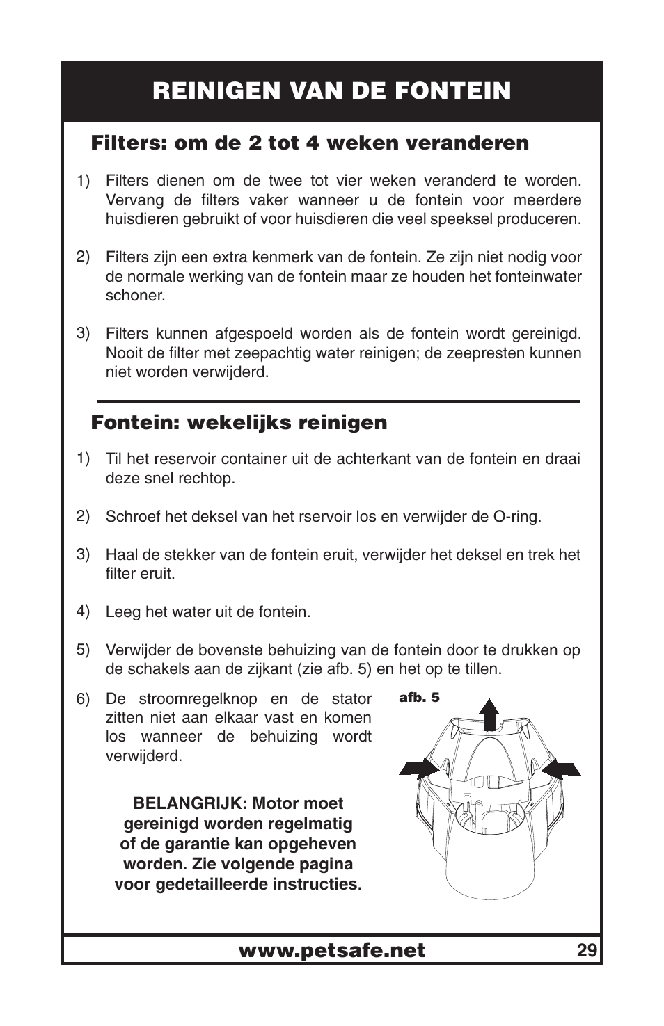 Reinigen van de fontein, Filters: om de 2 tot 4 weken veranderen, Fontein: wekelijks reinigen | Petsafe Drinkwell® Big Dog Pet Fountain User Manual | Page 29 / 67