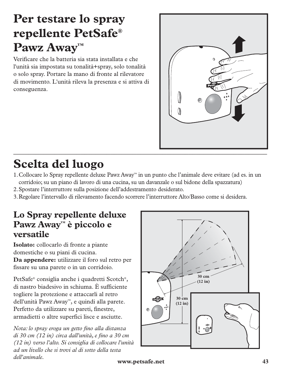 Per testare lo spray repellente petsafe, Pawz away, Scelta del luogo | Lo spray repellente deluxe pawz away, È piccolo e versatile | Petsafe Pawz Away Deluxe Spray Deterrent User Manual | Page 43 / 68