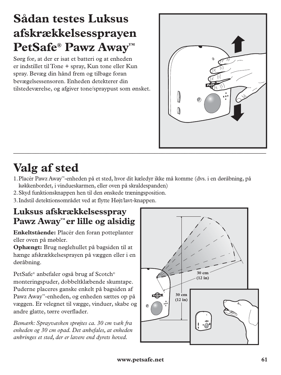 Sådan testes luksus afskrækkelsessprayen petsafe, Pawz away, Valg af sted | Luksus afskrækkelsesspray pawz away, Er lille og alsidig | Petsafe Pawz Away Deluxe Spray Deterrent User Manual | Page 61 / 68