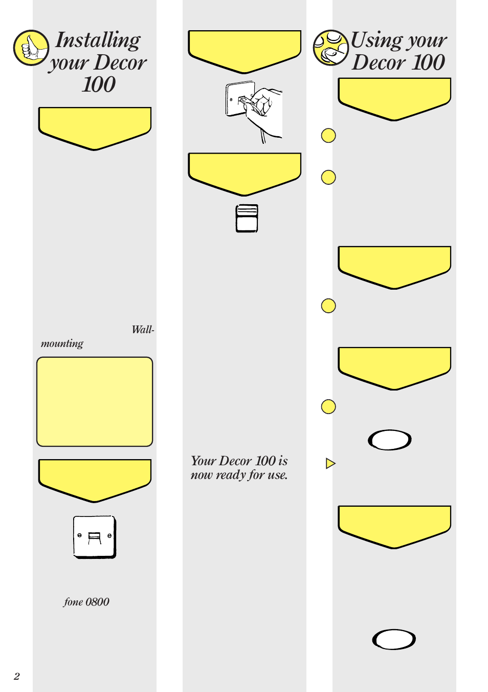 Using your decor 100, Installing your decor 100, Your decor 100 is now ready for use | BT 100 User Manual | Page 3 / 6