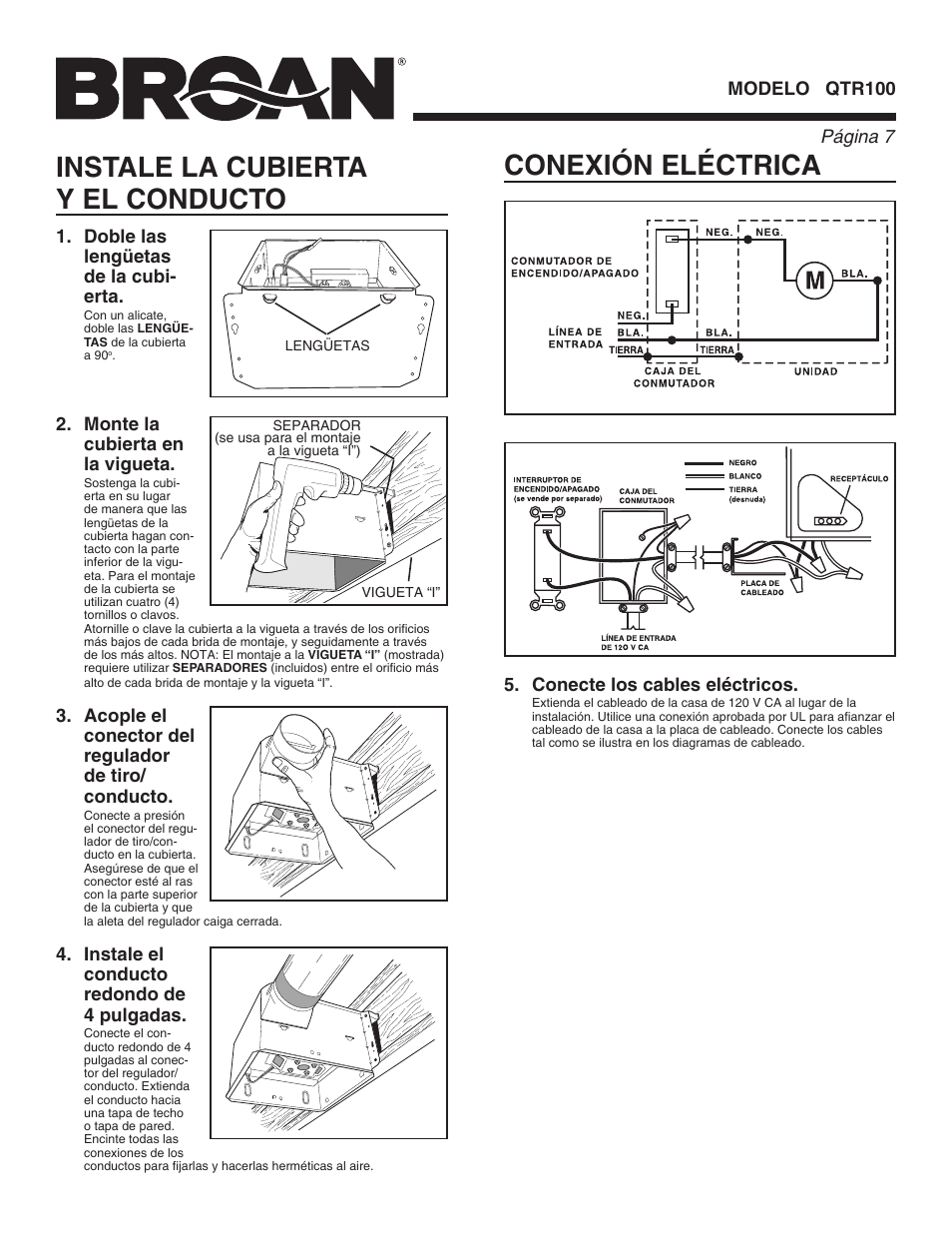 Doble las lengüetas de la cubi- erta, Acople el conector del regulador de tiro/ conducto, Instale el conducto redondo de 4 pulgadas | Monte la cubierta en la vigueta | Broan VENTILLATION FAN QTR100 User Manual | Page 7 / 8