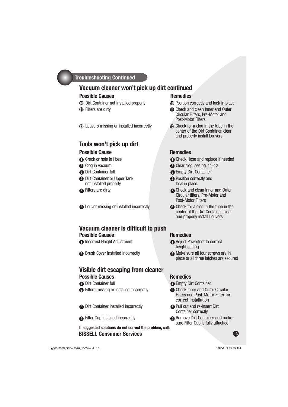 Vacuum cleaner won’t pick up dirt continued, Tools won't pick up dirt, Vacuum cleaner is difficult to push | Visible dirt escaping from cleaner | Bissell 3574 User Manual | Page 13 / 16