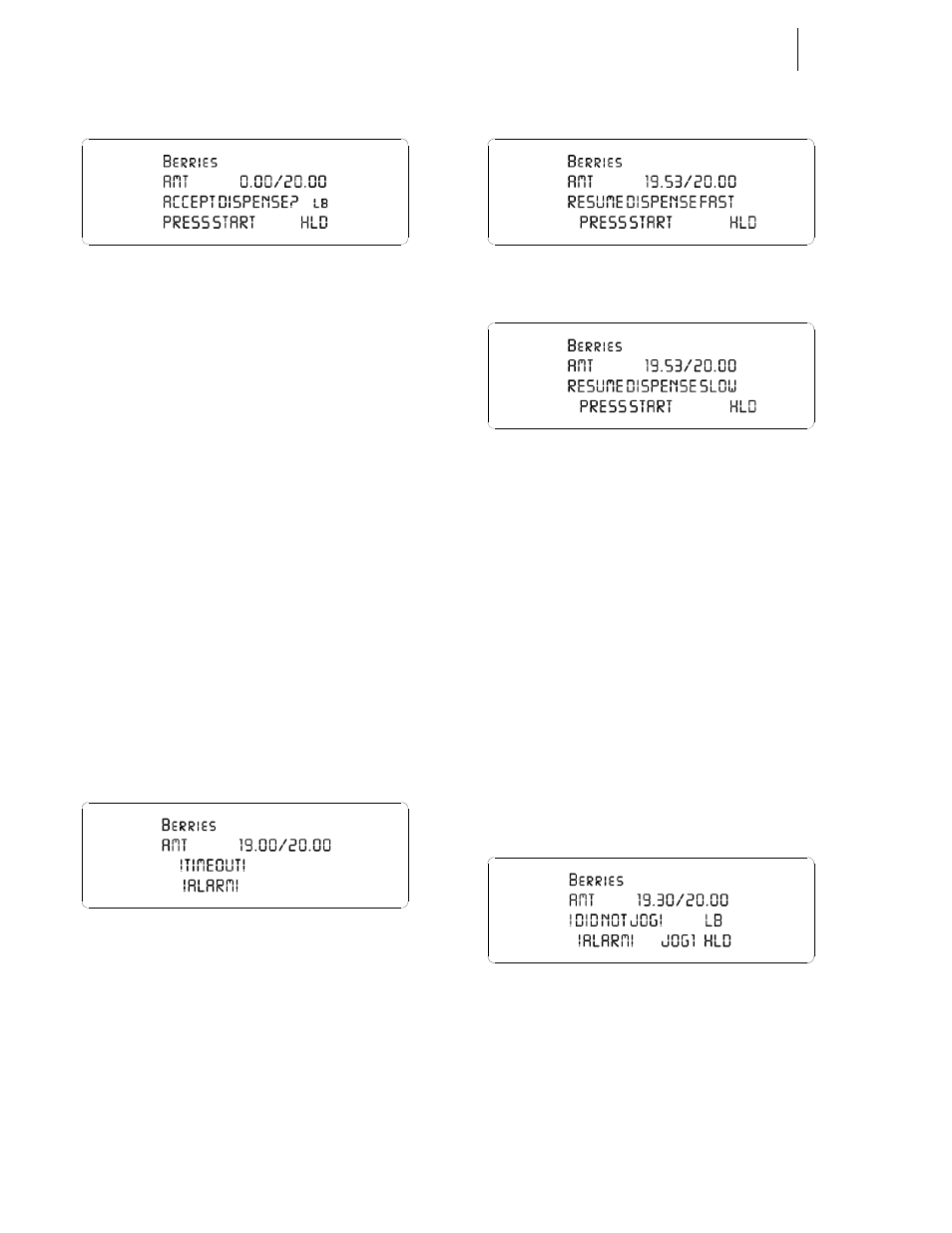 Dispense timeout alarm, Jog alarms, Did not jog alarm | Fig. 4-67 accept dispense display, 71 did not jog alarm | Hardy HI 3010 Filler/Dispenser Controller User Manual | Page 59 / 92