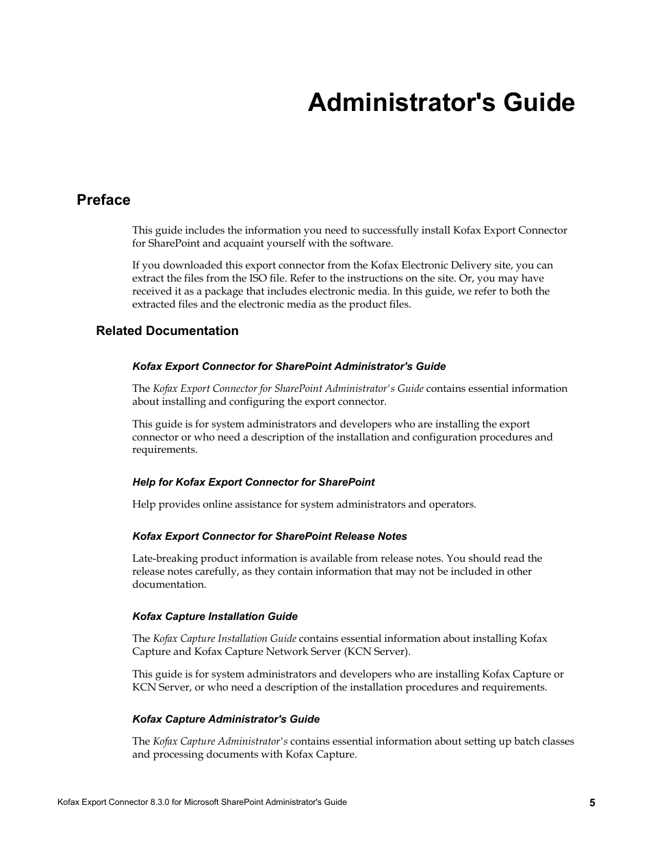 Administrator's guide, Preface, Related documentation | Help for kofax export connector for sharepoint, Kofax capture installation guide, Kofax capture administrator's guide | Kofax Export Connector 8.3.0 for Microsoft SharePoint User Manual | Page 5 / 18