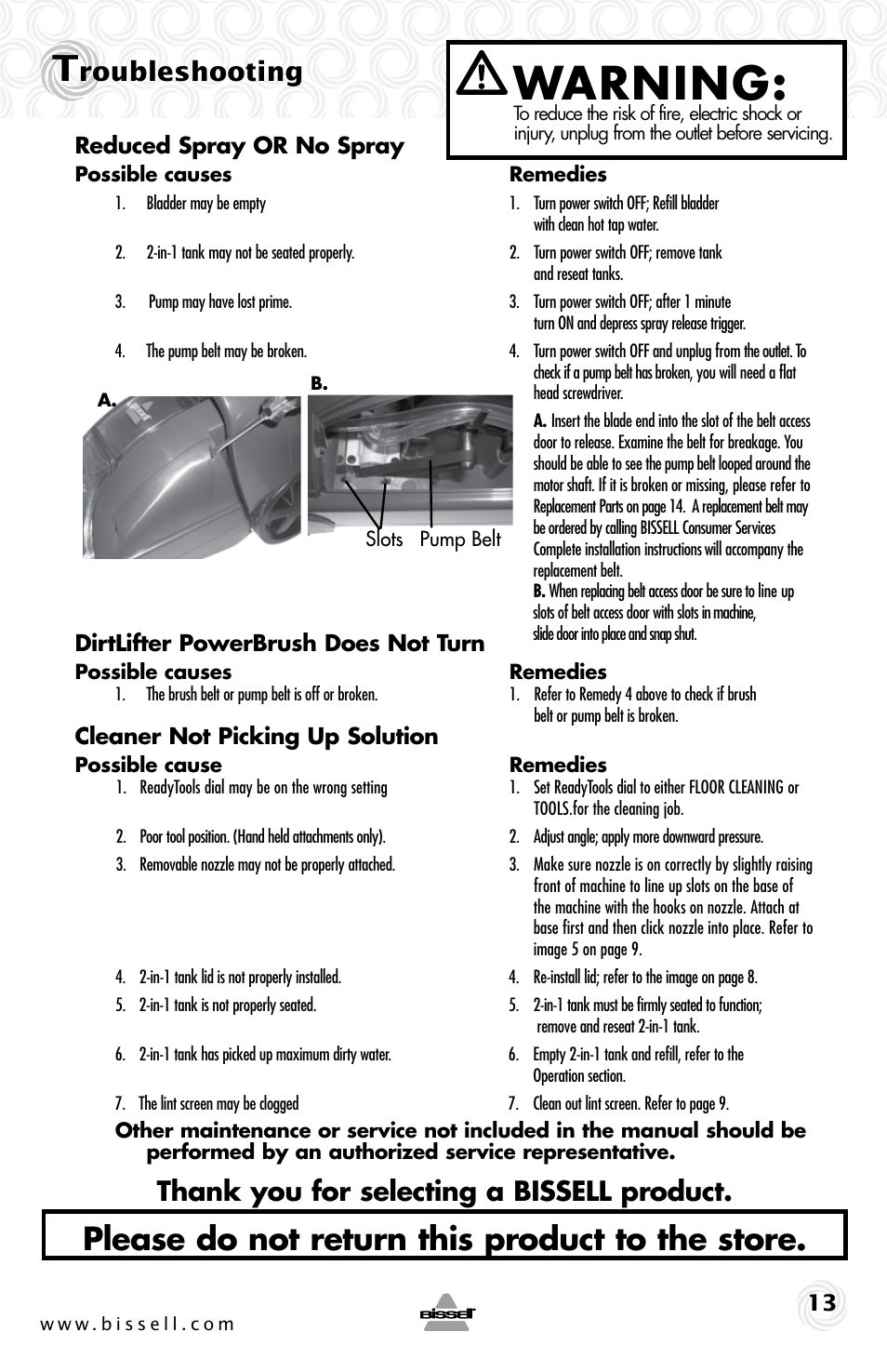 Warning, Please do not return this product to the store, Roubleshooting | Reduced spray or no spray, Dirtlifter powerbrush does not turn, Cleaner not picking up solution | Bissell 37E3 SERIES User Manual | Page 13 / 16