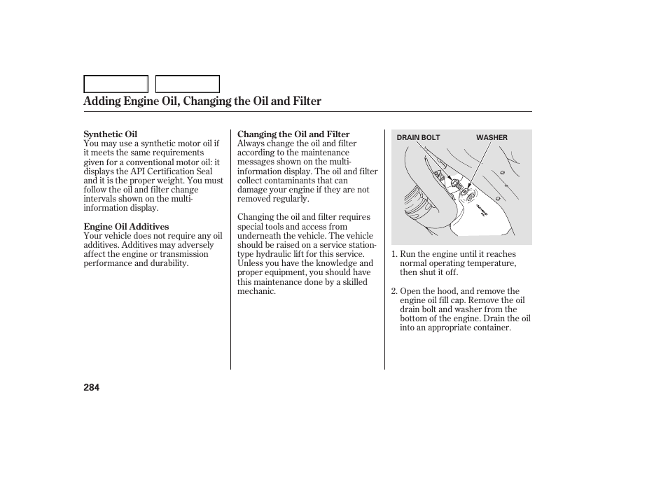 Adding engine oil, changing the oil and filter | Acura 2007 TL - Owner's Manual User Manual | Page 287 / 369