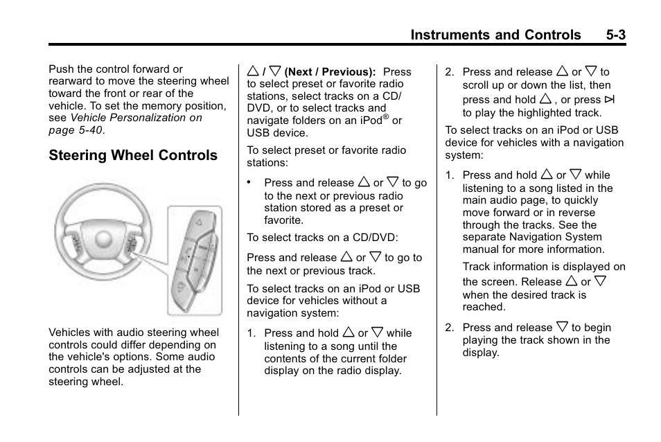 Steering wheel controls, Steering wheel controls on, Steering wheel controls -3 | Buick 2010 Enclave User Manual | Page 121 / 440