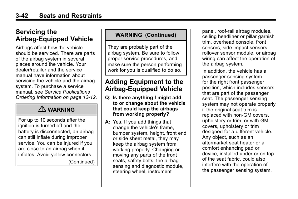 Servicing the airbag-equipped vehicle, Adding equipment to the airbag-equipped vehicle, Servicing the airbag-equipped | Vehicle -42, Equipment to the, Airbag-equipped vehicle -42 | Buick 2010 Enclave User Manual | Page 92 / 440