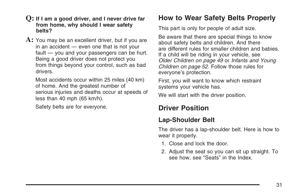 How to wear safety belts properly, Driver position, How to wear safety belts properly driver position | Buick 2007 Terraza User Manual | Page 31 / 562