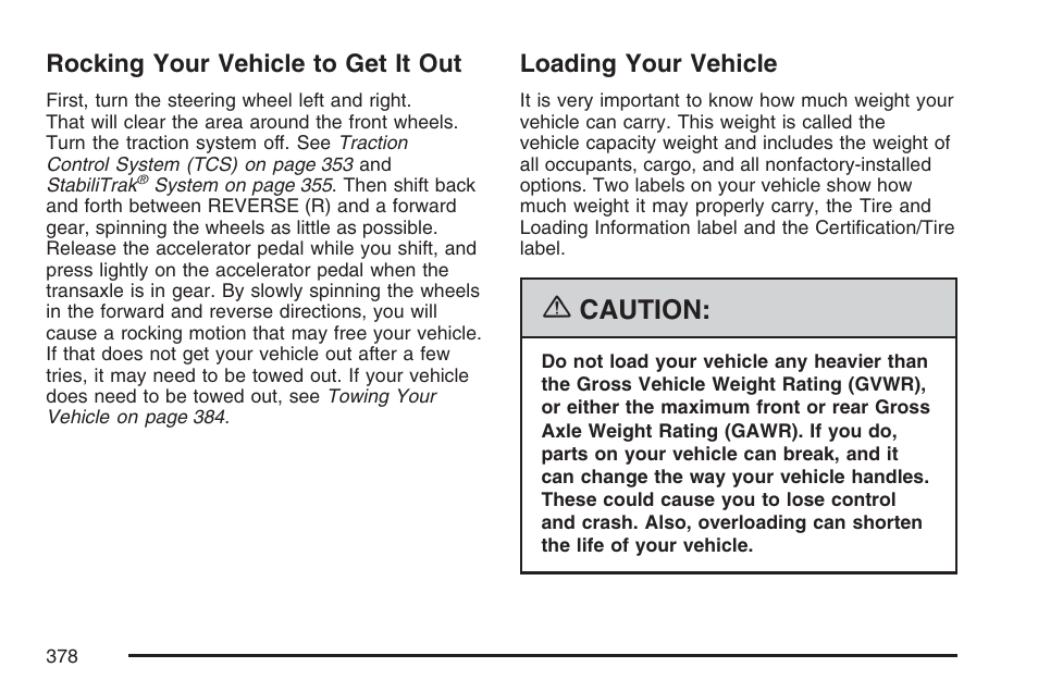Rocking your vehicle to get it out, Loading your vehicle, Caution | Buick 2007 Terraza User Manual | Page 378 / 562