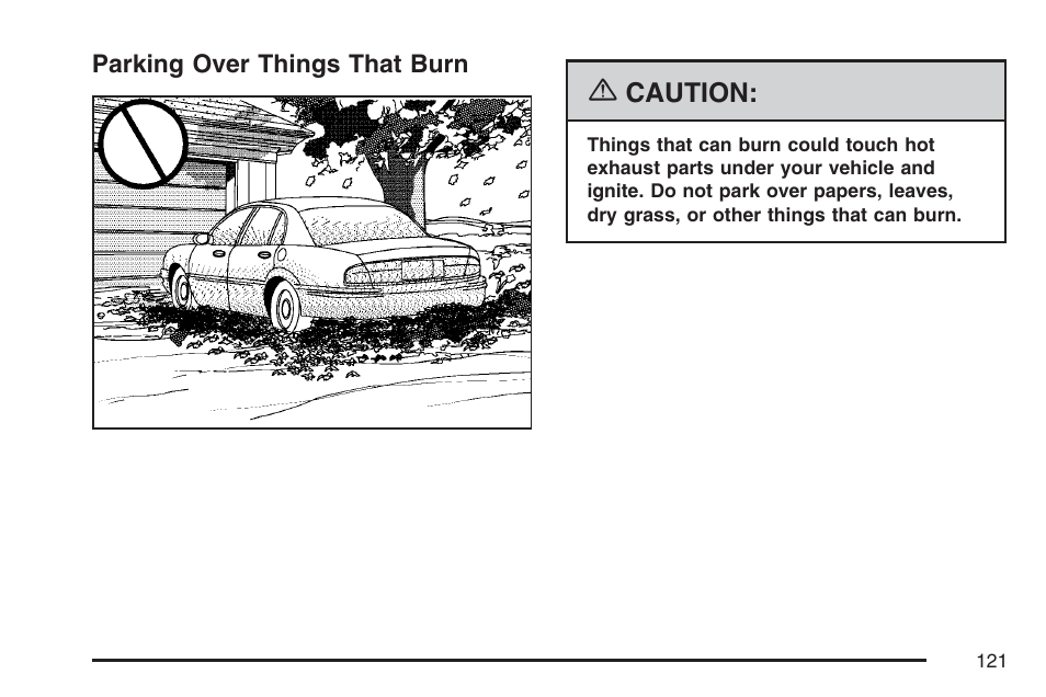 Parking over things that burn | Buick 2007 LaCrosse User Manual | Page 121 / 512