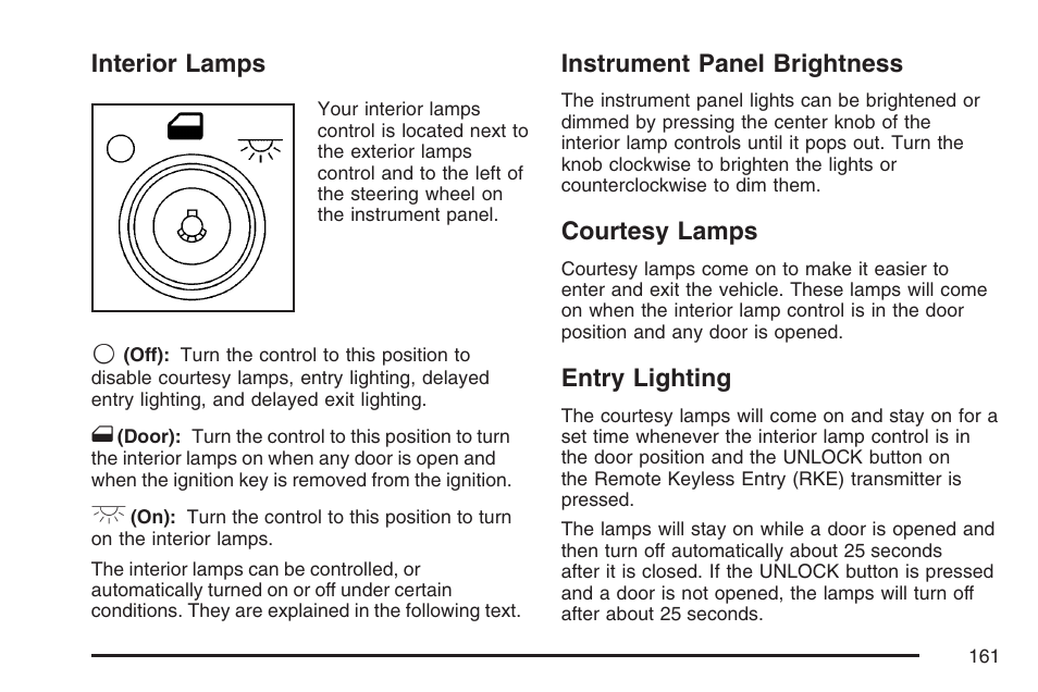 Interior lamps, Instrument panel brightness, Courtesy lamps | Entry lighting | Buick 2007 LaCrosse User Manual | Page 161 / 512
