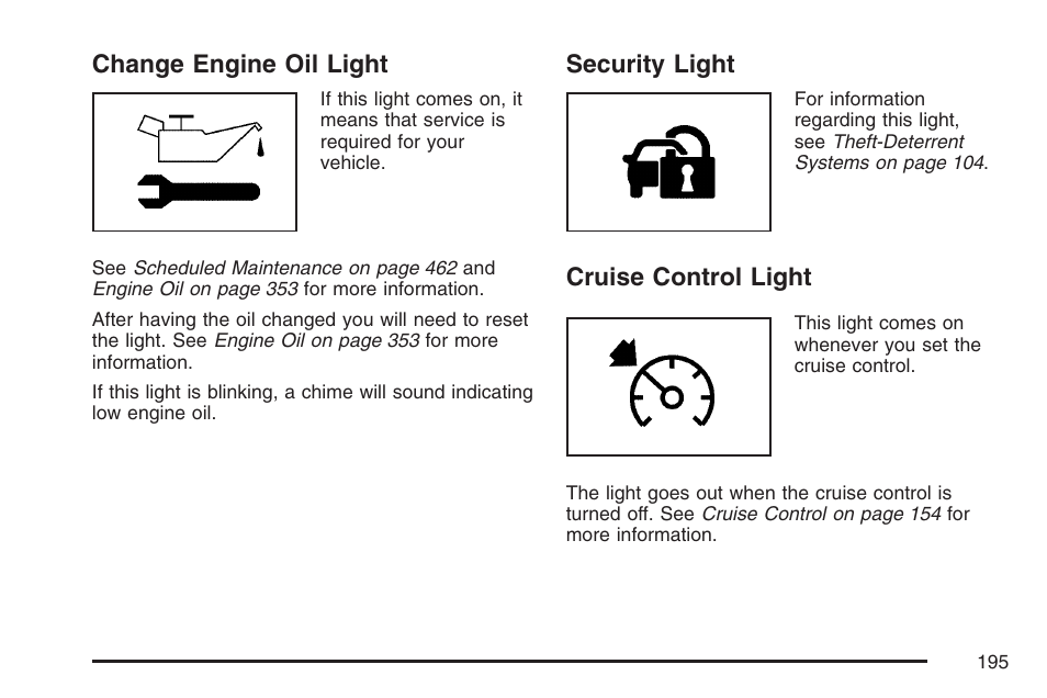 Change engine oil light, Security light, Cruise control light | Buick 2007 LaCrosse User Manual | Page 195 / 512
