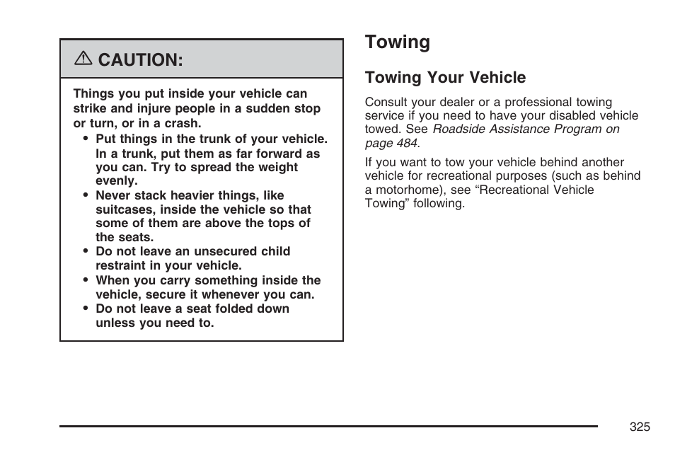 Towing, Towing your vehicle, Caution | Buick 2007 LaCrosse User Manual | Page 325 / 512