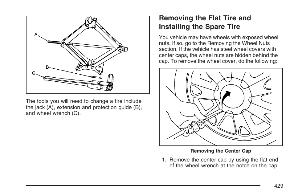 Removing the flat tire and installing, The spare tire | Buick 2007 LaCrosse User Manual | Page 429 / 512