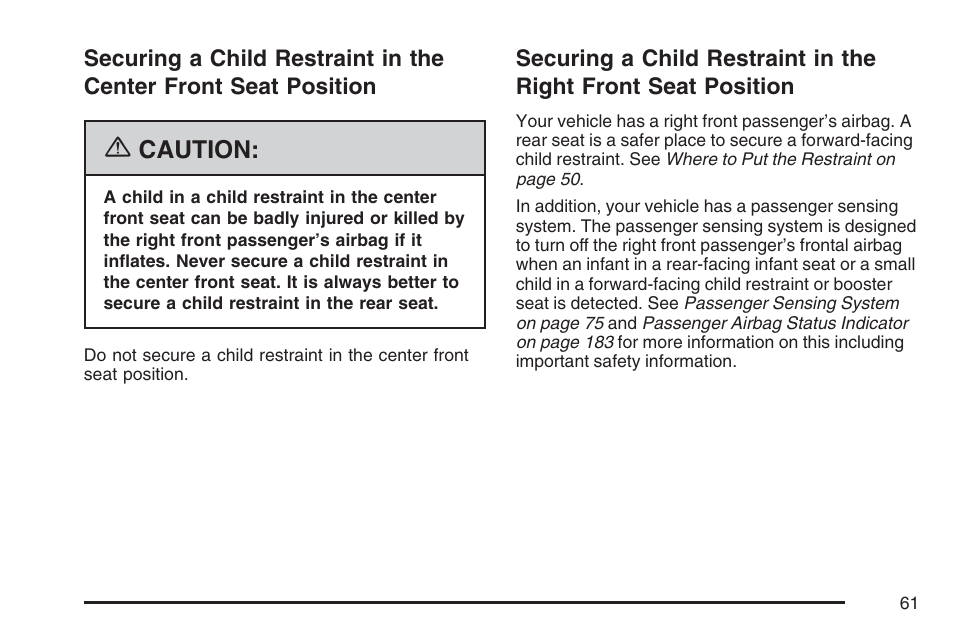 Securing a child restraint in the, Center front seat position, Right front seat position | Caution | Buick 2007 LaCrosse User Manual | Page 61 / 512