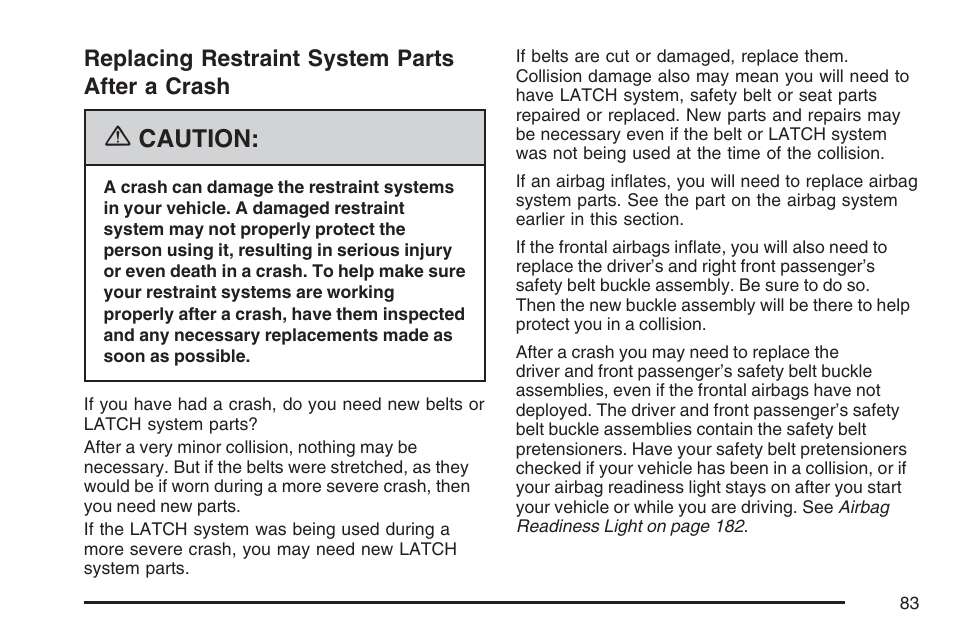 Replacing restraint system parts after a crash, Replacing restraint system parts, After a crash | Caution | Buick 2007 LaCrosse User Manual | Page 83 / 512