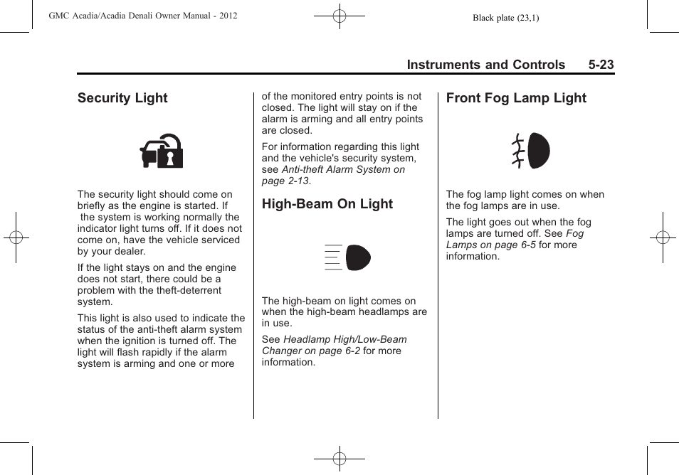 Security light, High-beam on light, Front fog lamp light | GMC 2012 Acadia User Manual | Page 139 / 456
