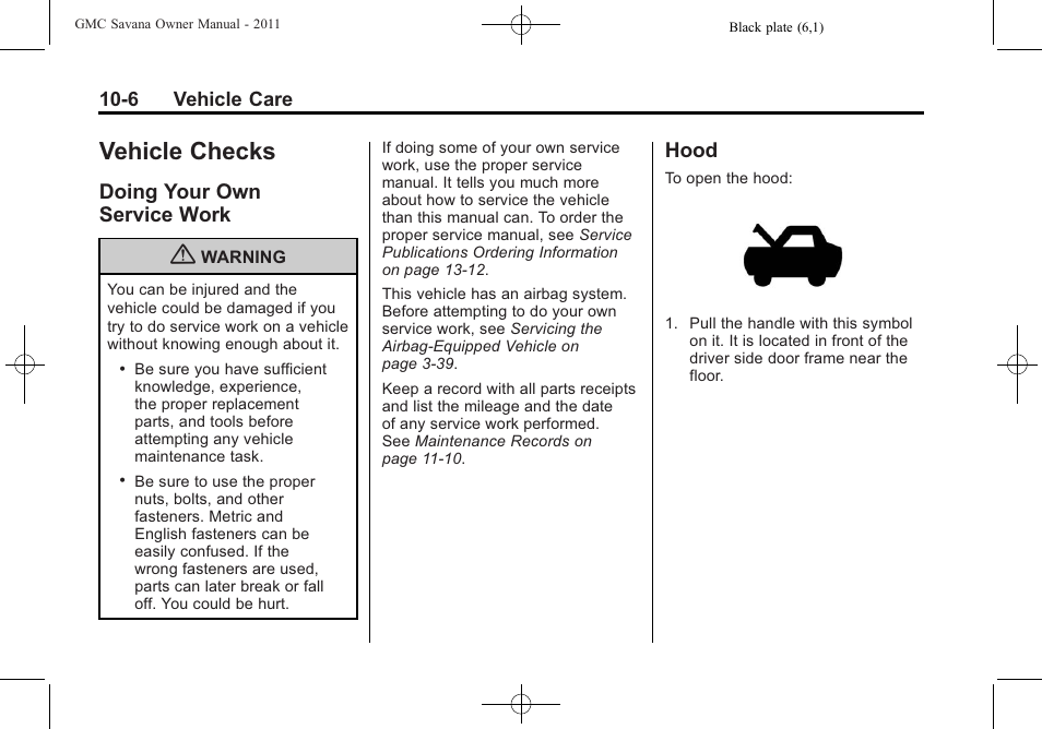 Vehicle checks, Doing your own service work, Hood | Vehicle checks -6, Scheduled maintenance -2, Reporting safety defects -13, Doing your own, Service work -6, Hood -6 | GMC 2011 Savana User Manual | Page 272 / 410