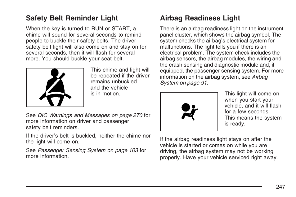 Safety belt reminder light, Airbag readiness light, Safety belt reminder light airbag readiness light | GMC 2007 Sierra User Manual | Page 247 / 674