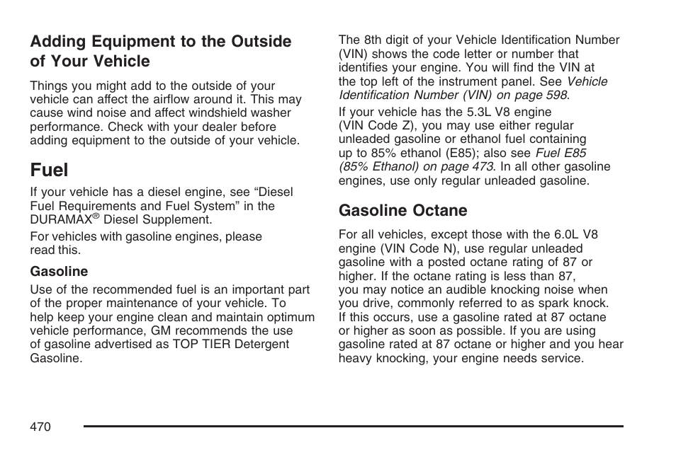 Adding equipment to the outside of your vehicle, Fuel, Gasoline octane | Adding equipment to the outside of, Your vehicle | GMC 2007 Sierra User Manual | Page 470 / 674