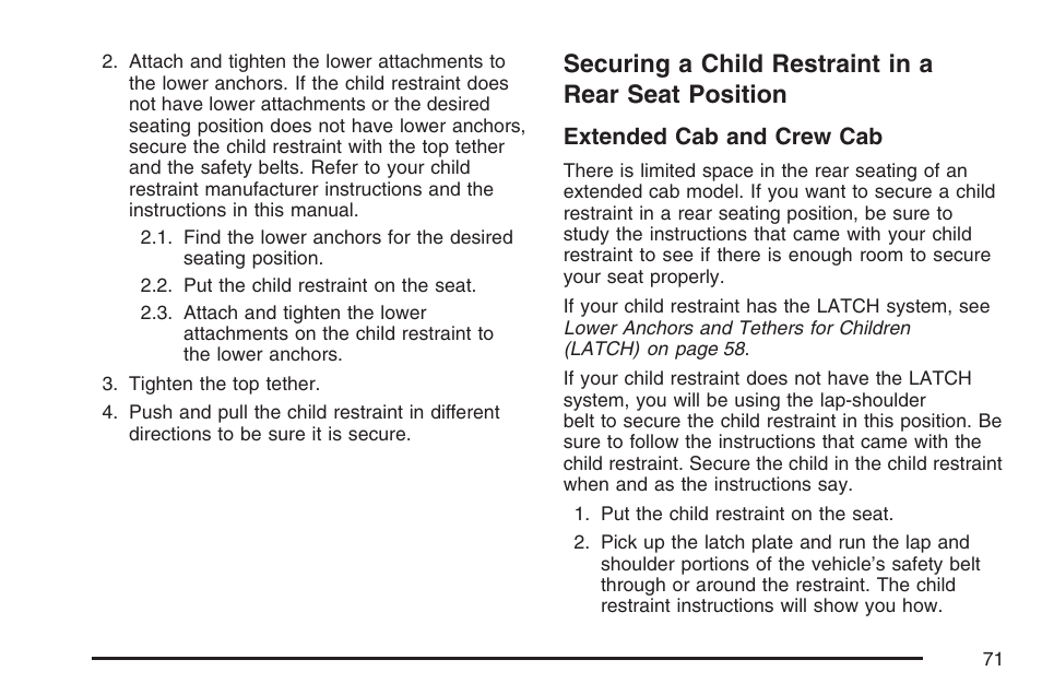 Securing a child restraint in a rear seat position, Securing a child restraint in a rear, Seat position | Extended cab and crew cab | GMC 2007 Sierra User Manual | Page 71 / 674