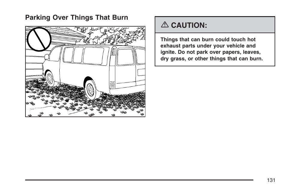 Parking over things that burn | GMC 2007 Savana User Manual | Page 131 / 452