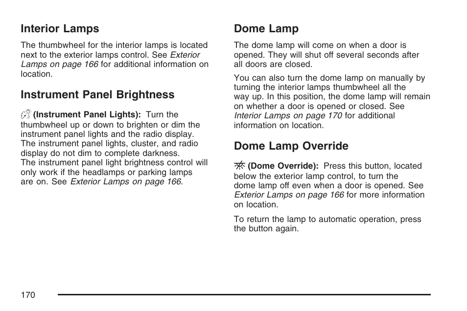 Interior lamps, Instrument panel brightness, Dome lamp | Dome lamp override | GMC 2007 Canyon User Manual | Page 170 / 492