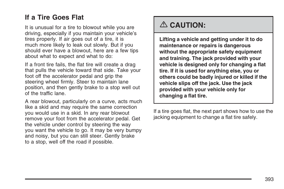 If a tire goes flat, Caution | GMC 2007 Canyon User Manual | Page 393 / 492