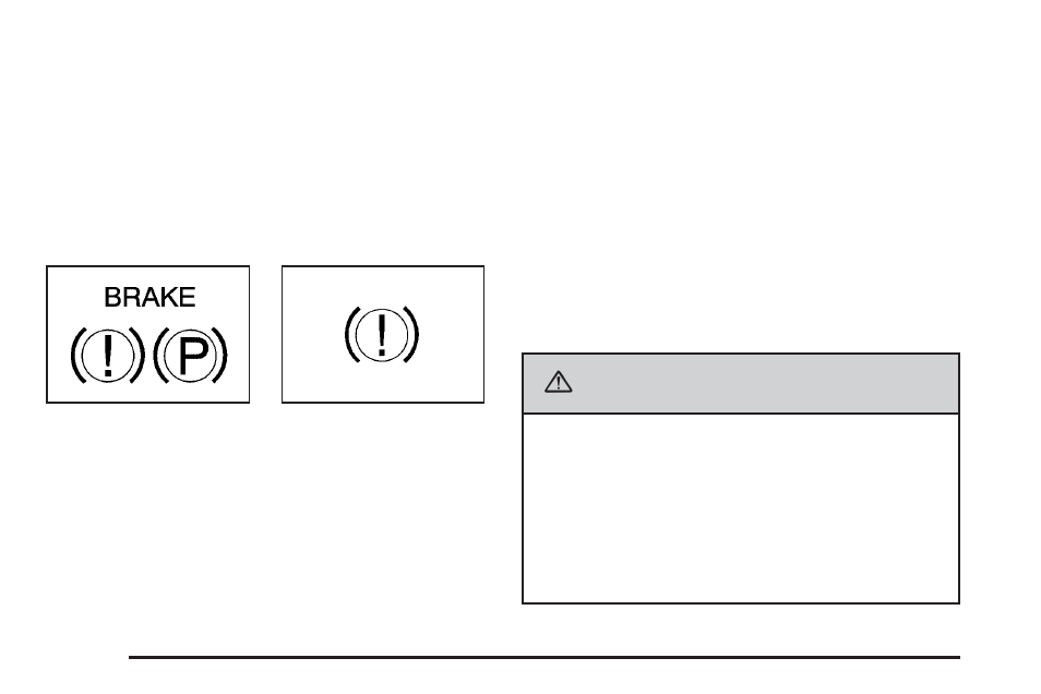 Brake system warning light, Caution | GMC 2007 Acadia User Manual | Page 222 / 554