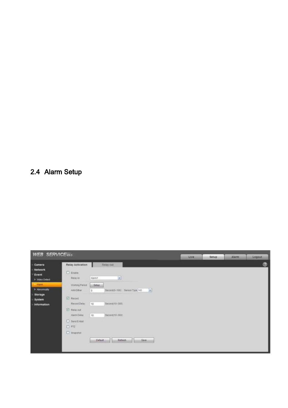 Pc-end to the device-end, Alarm setup, 4 alarm setup | IC Realtime 2 Megapixel 3-9mm VF Full HD Vandal-proof IR Network Dome Camera (ICIPD2000VIR) User Manual | Page 22 / 38
