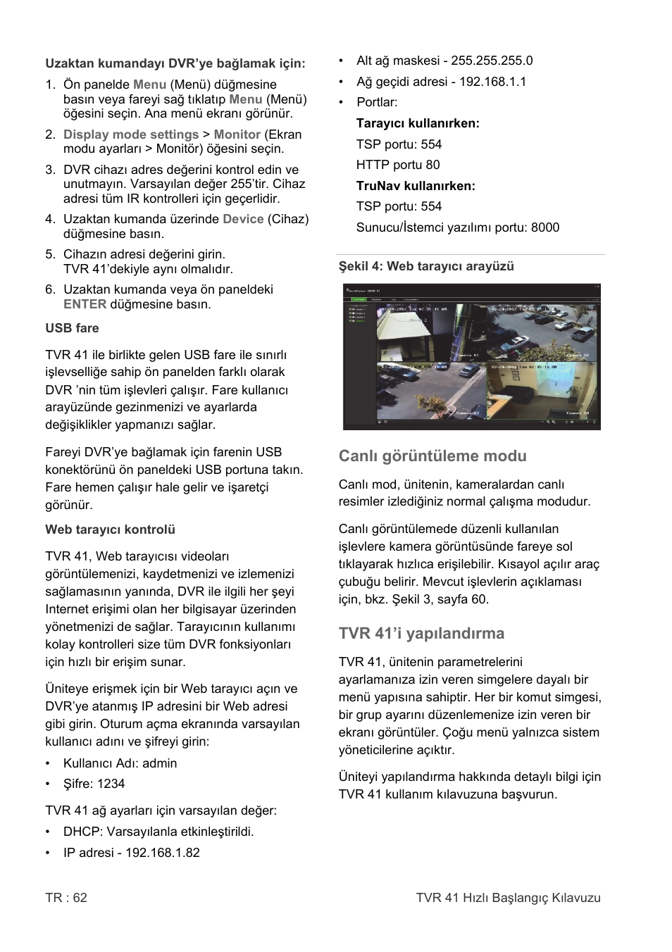 Canlı görüntüleme modu, Tvr 41’i yapılandırma | Interlogix DVR 41 Quick Start User Manual | Page 64 / 68