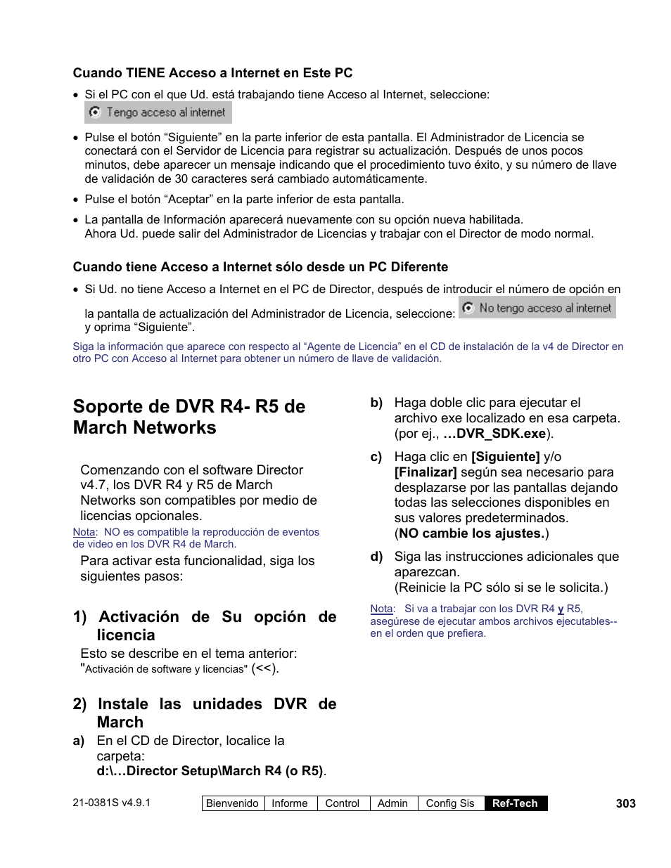 Soporte de dvr r4- r5 de march networks, 1) activación de su opción de licencia, 2) instale las unidades dvr de march | Interlogix VEREX Director User Manual | Page 313 / 378