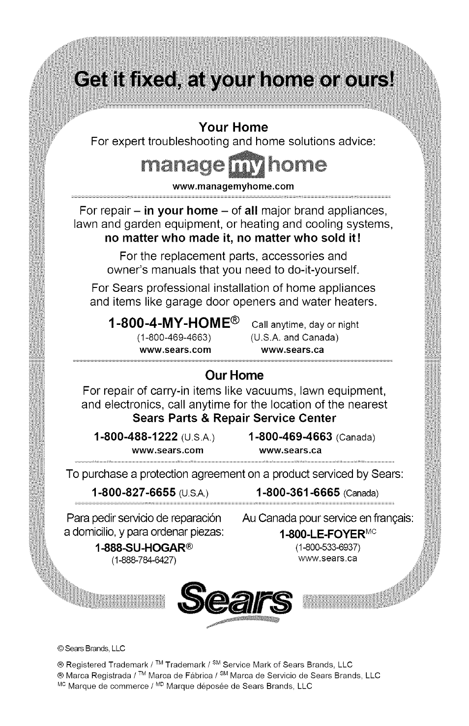 Your home, Our home, Get it fixed, at your home or ours | No matter who made it, no matter who sold it, 800-4-my-home, 888-su-hogar, 800-le-foyer | Craftsman 71.74291 User Manual | Page 28 / 28