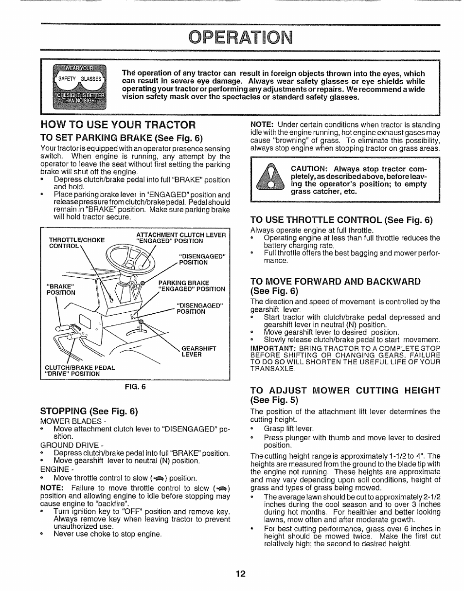 To set parking brake {see fig. 6), Stopping (see fig. 6), To use throttle control (see fig. 6) | To move forward and backward (see fig, 6), To adjust mower cutting height (see fig. 5), Operation, How to use your tractor | Craftsman 917.25650 User Manual | Page 12 / 56