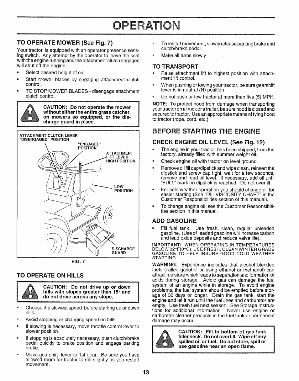 Operation, To operate mower (see fig. 7), To operate on hills | To transport, Before starting the engine, Check engine oil level (see fig. 12), Add gasoline, Preparation, Starting the engine ..... ....... — -14 | Craftsman 917.25650 User Manual | Page 13 / 56