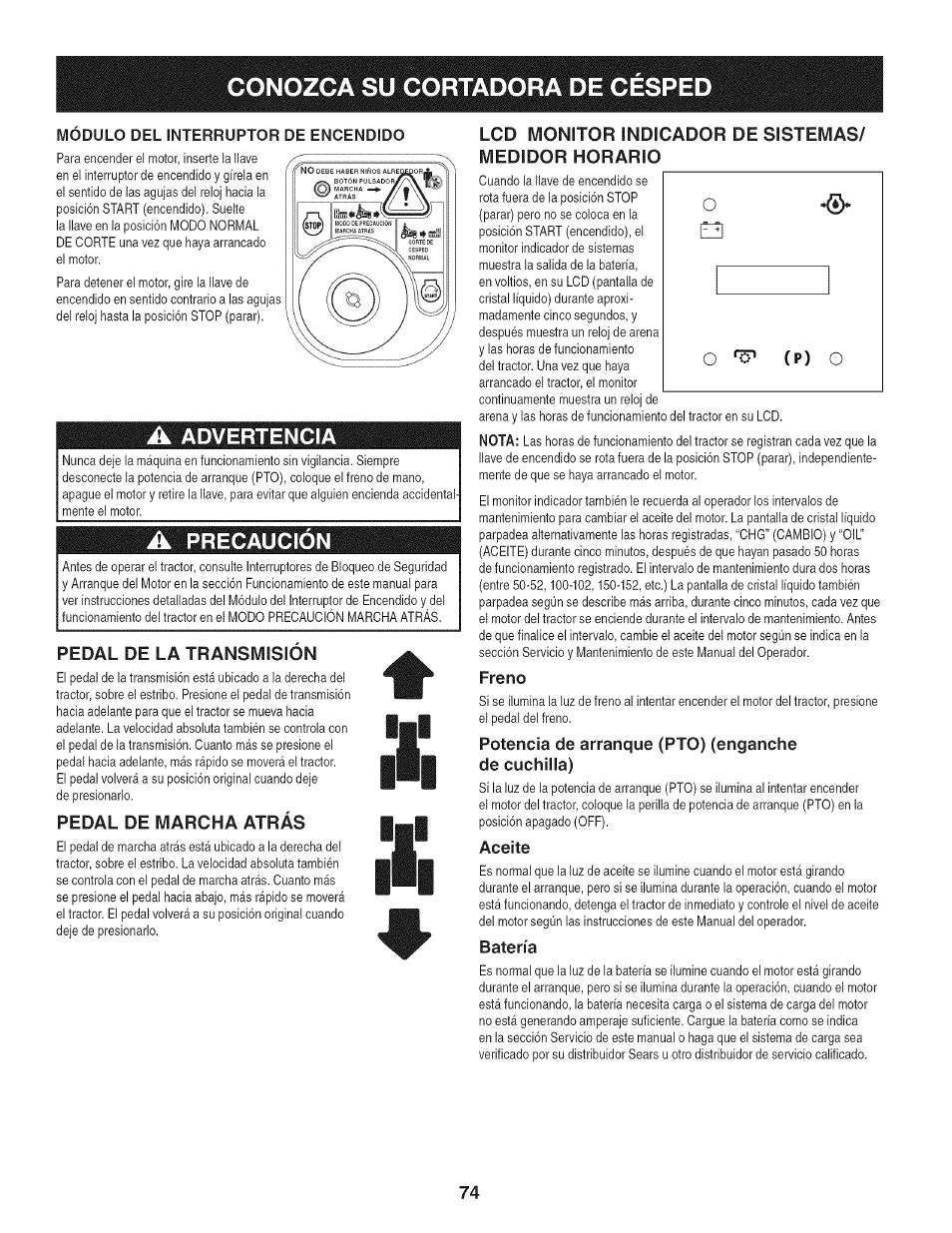 Pedal de la transmision, Pedal de marcha atrás, Lcd monitor indicador de sistemas/ medidor horario | Freno, Potencia de arranque (pto) (enganche de cuchilla), Aceite, Batería, Conozca su cortadora de cesped, Advertencia, Precaución | Craftsman 247.28980 User Manual | Page 74 / 100