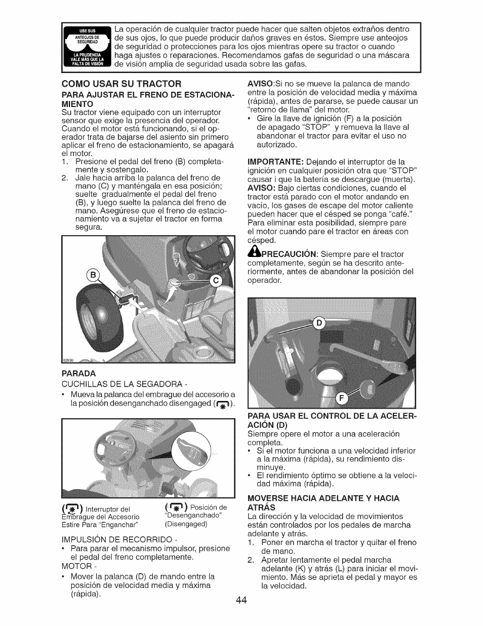 Parada, Para usar el control de la aceleración (d), Moverse hacia adelante y hacia atrás | Craftsman 917.28927 User Manual | Page 44 / 68